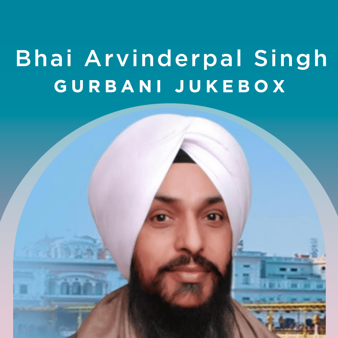 Bhai Arvinderpal Singh - Gurbani Jukebox