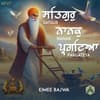 Satgur Nanak Pargateya - Eimee Bajwa