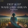 Deep Sleep Waheguru Simran - Eimee Bajwa