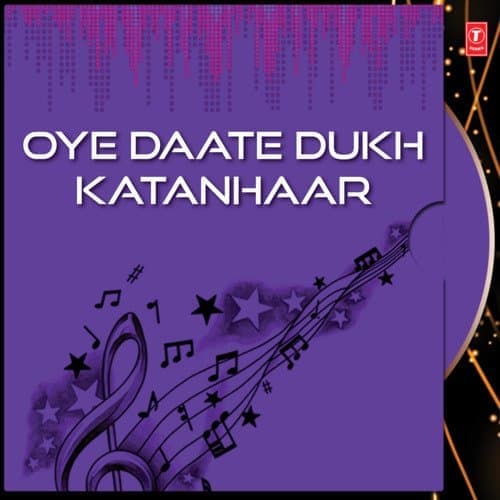 Oye Daate Dukh Katanhaar