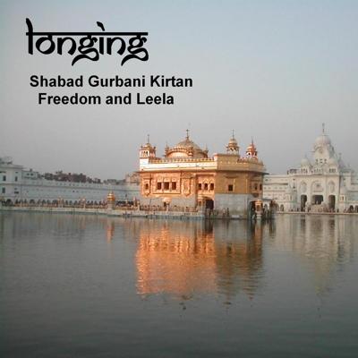 Longing Gurbani Shabad Kirtan by Freedom and Leela