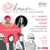 Ep 06 - Valarie Kaur, Lawyer, Filmmaker and Innovator