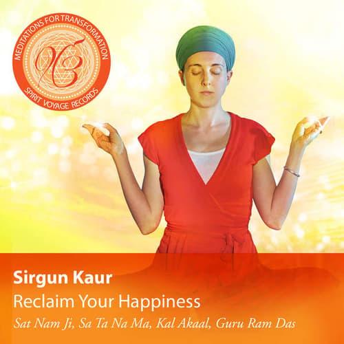 Reclaim Your Happiness: Meditations for Transformation