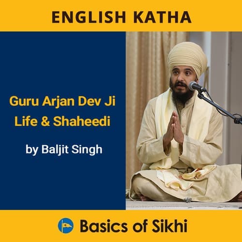 Guru Arjun Dev Ji Life and Shaheedi