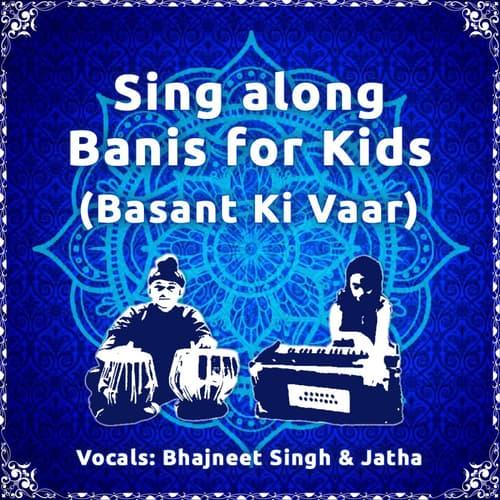 Sing along Banis for Kids - Basant Ki Vaar