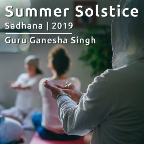 Sadhana - Summer Solstice 2019