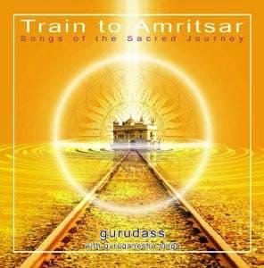 Train To Amritsar - A Musical Tribute To Guru Ram Das