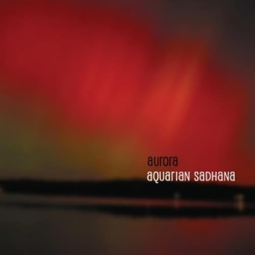 Aquarian Sadhana (Aurora)