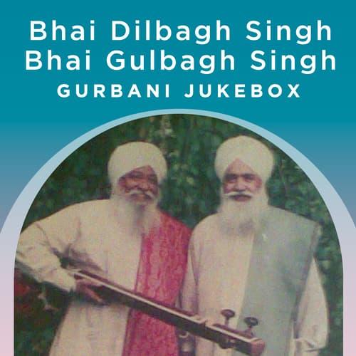 Bhai Dilbagh Singh & Gulbagh Singh - Gurbani Jukebox