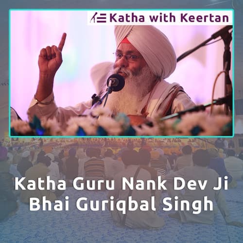 Katha Guru Nanak Dev Ji - Bhai Guriqbal Singh