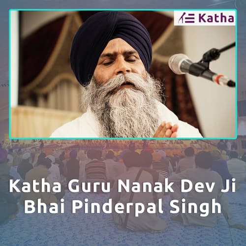 Katha Guru Nanak Dev Ji - Bhai Pinderpal Singh
