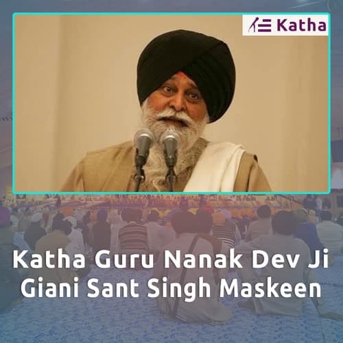 Katha Guru Nanak Dev Ji - Giani Sant Singh Maskeen