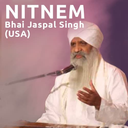 Nitnem: Bhai Jaspal Singh (USA)