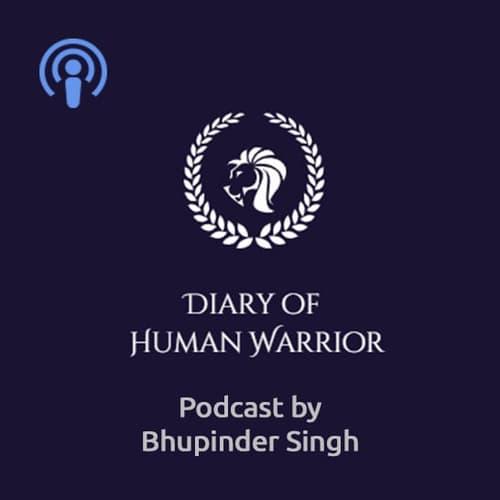 Diary of Human Warrior - Podcast