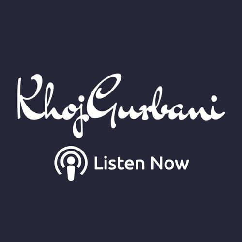 Khoj Gurbani - Podcast