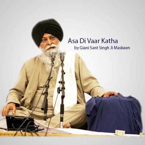 Giani Sant Singh Maskeen - Asa Di Vaar Katha