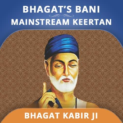 Mainstream - Bhagat Kabir Ji