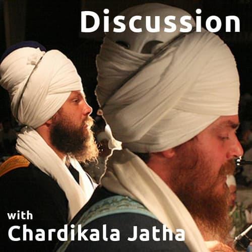 Discussion with Chardikala Jatha