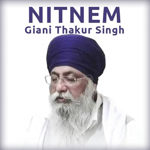 Nitnem: Giani Thakur Singh
