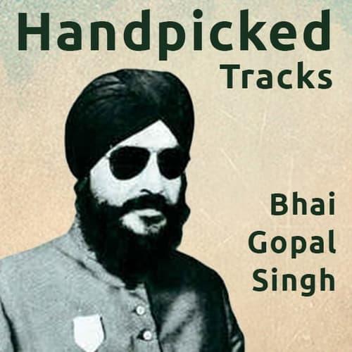 Handpicked Tracks - Bhai Gopal Singh