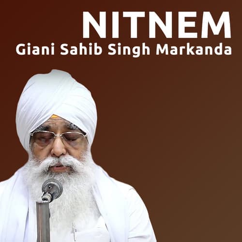 Nitnem: Giani Sahib Singh Markanda