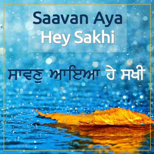 ਸਾਵਣੁ ਆਇਆ ਹੇ ਸਖੀ - Saavan Aya Hey Sakhi