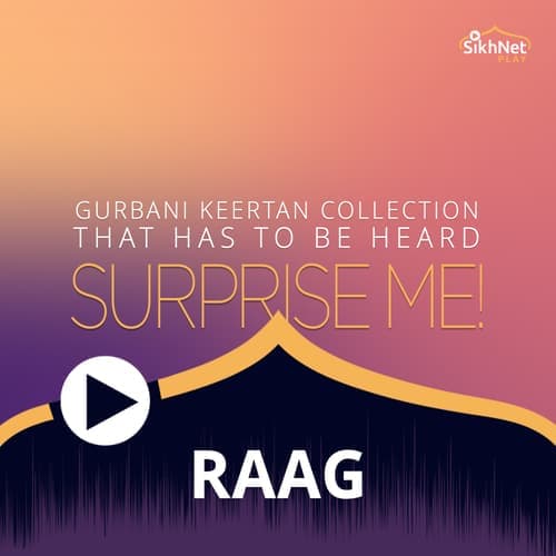 Surprise me - Raag Gurbani Keertan Collection