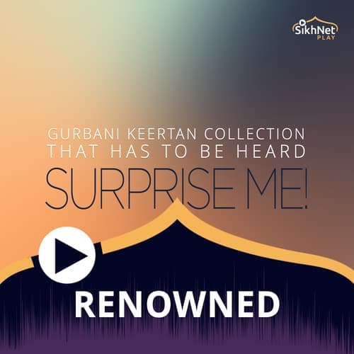 Surprise me - Renowned Gurbani Keertan Collection