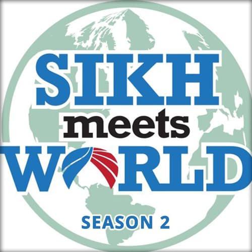 Sikh Meets World Podcast - Season 02