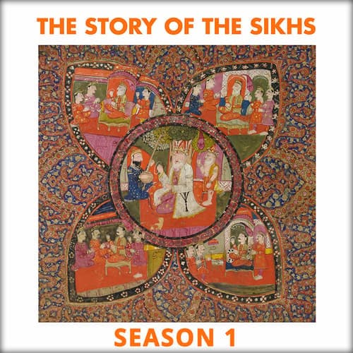 The Story of The Sikhs (S1) - Podcast