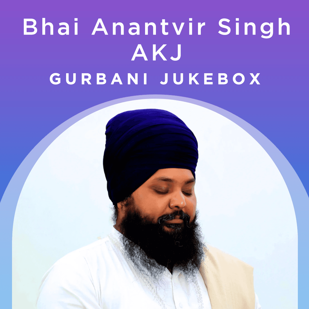 Bhai Anantvir Singh - Gurbani Jukebox