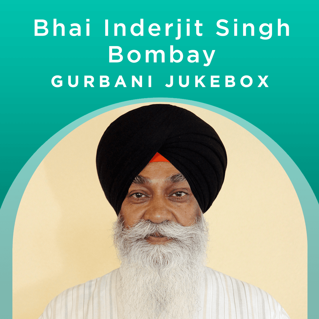 Bhai Inderjit Singh (Bombay) - Gurbani Jukebox