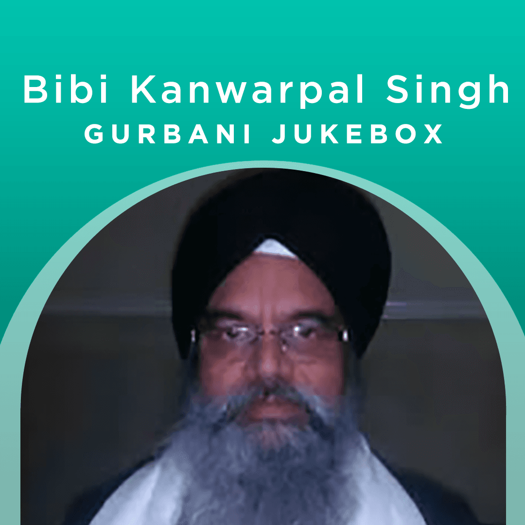Bhai Kanwarpal Singh - Gurbani Jukebox
