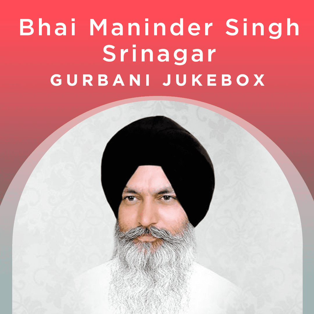 Bhai Maninder Singh (Sri Nagar) - Gurbani Jukebox