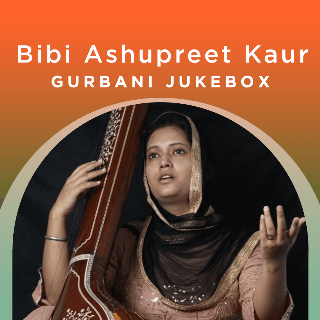 Bibi Ashupreet Kaur - Gurbani Jukebox