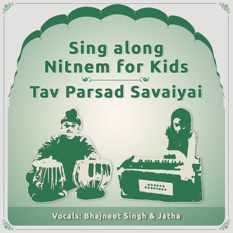 Sing along Nitnem for Kids - Tav Parsad Savaiyai