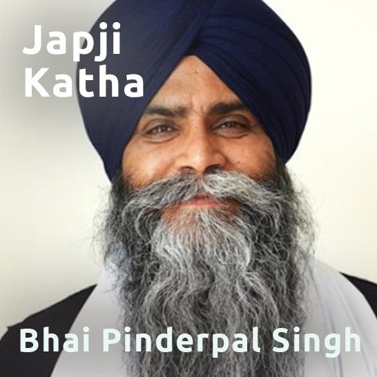 Japji Sahib Katha - Bhai Pinderpal Singh