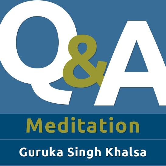 Q&A - Meditation (Guruka Singh)