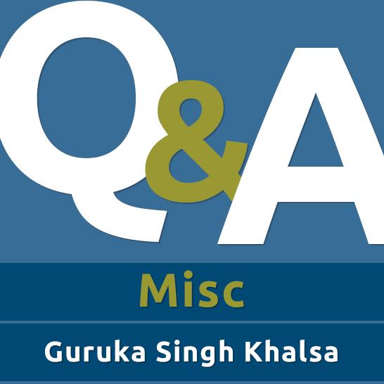 Q&A - Misc (Guruka Singh)
