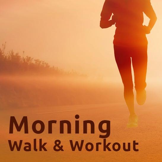 Morning Walk/Workout